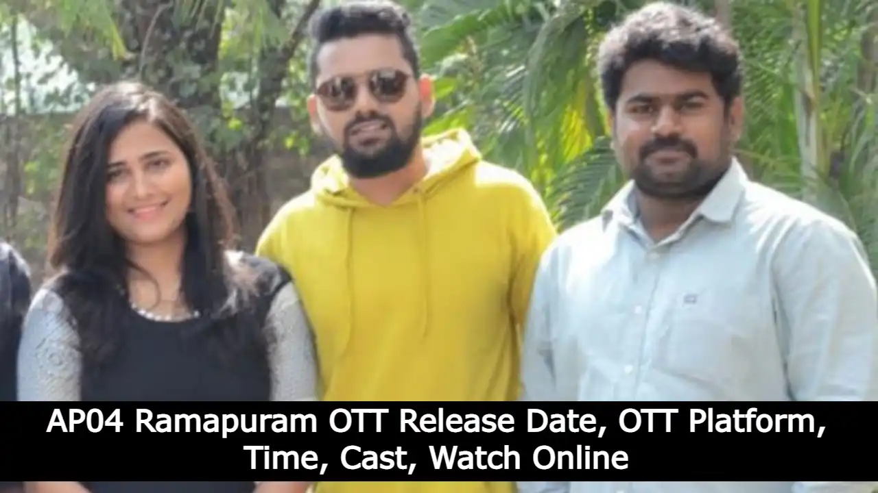 AP04 Ramapuram OTT Release Date, OTT Platform, Time, Cast, Watch Online