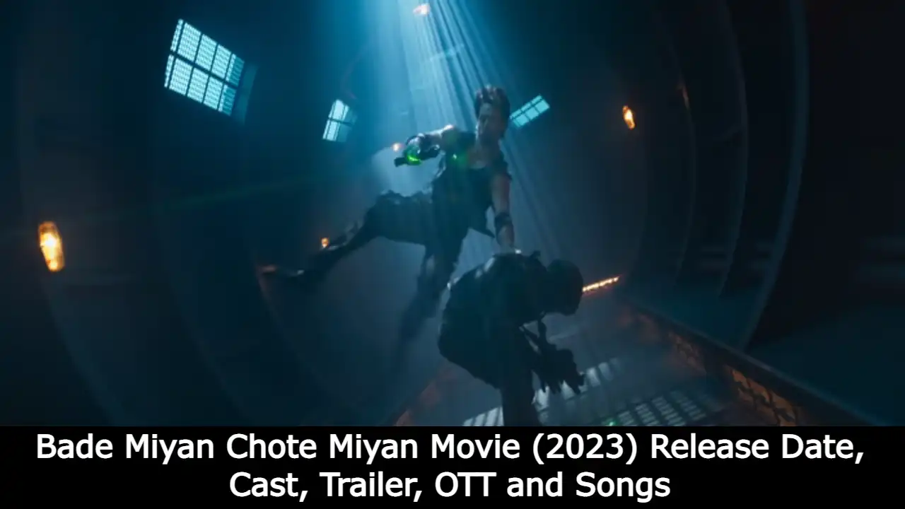 Bade Miyan Chote Miyan Movie (2023) Release Date, Cast, Trailer, OTT and Songs