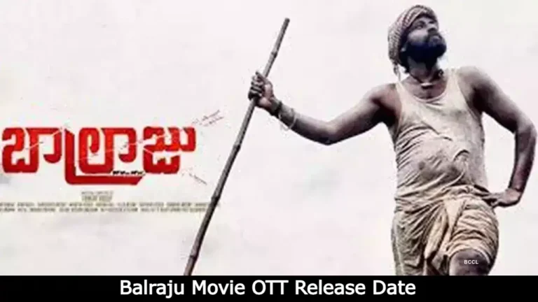 Balraju Movie OTT Release Date – Digital Rights | Watch Online