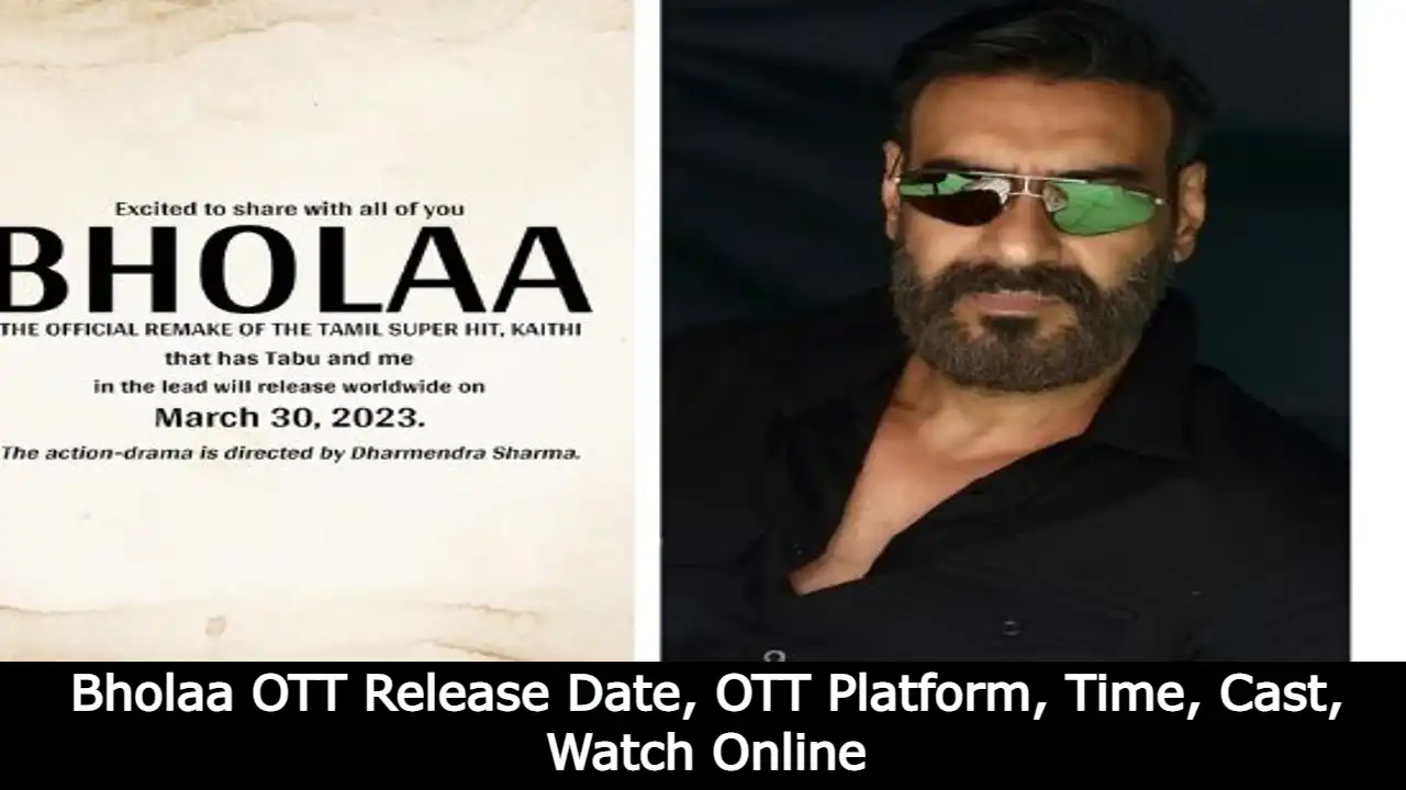 Bholaa OTT Release Date, OTT Platform, Time, Cast, Watch Online