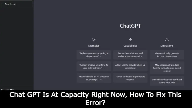 Chat GPT Is At Capacity Right Now, How To Fix This Error?