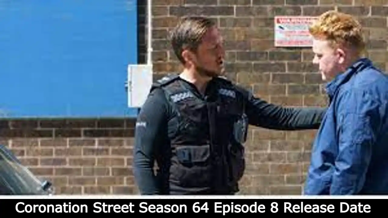Coronation Street Season 64 Episode 8 Release Date
