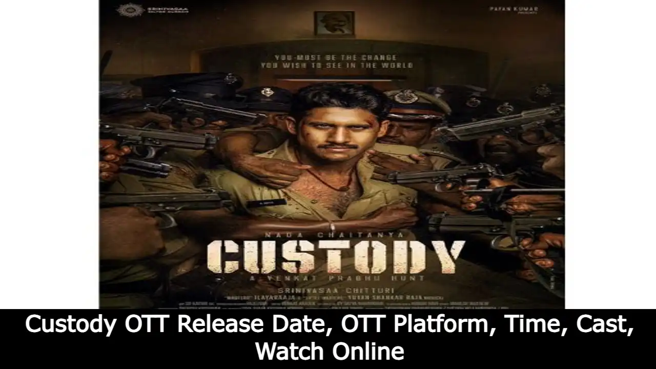 Custody OTT Release Date, OTT Platform, Time, Cast, Watch Online