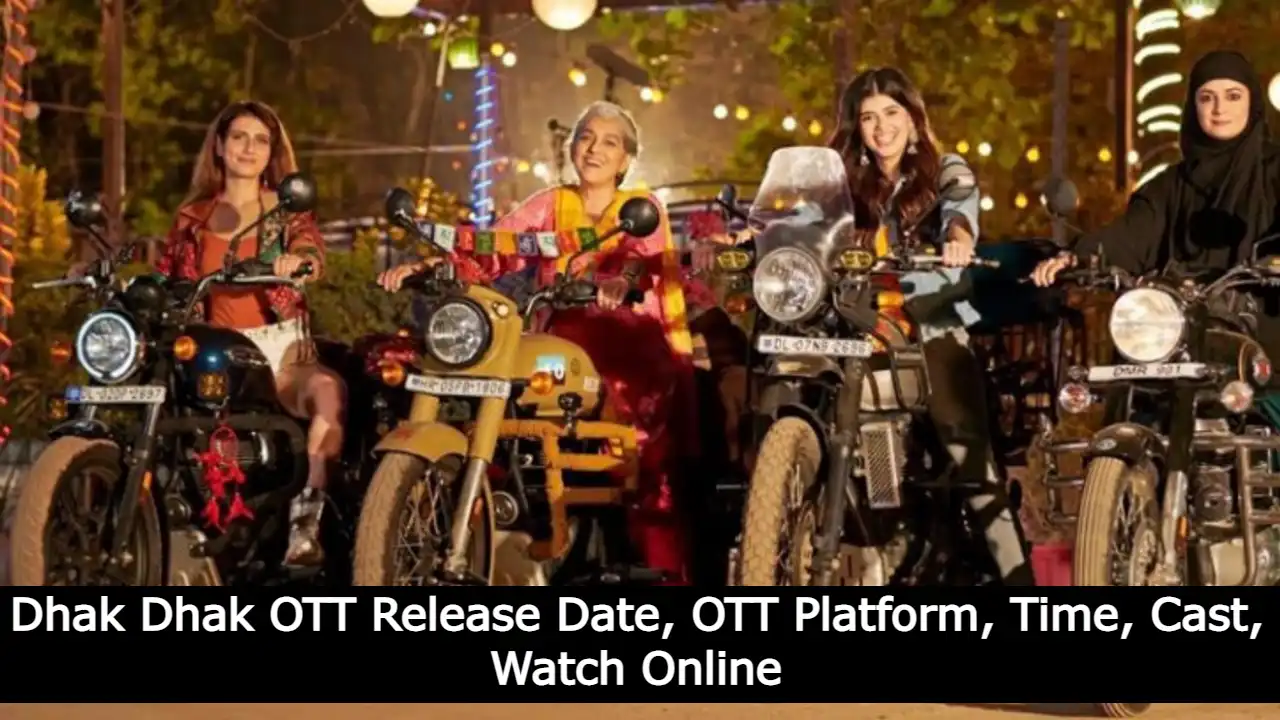 Dhak Dhak OTT Release Date, OTT Platform, Time, Cast, Watch Online