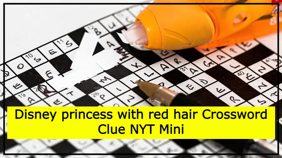 Disney princess with red hair Crossword Clue NYT Mini