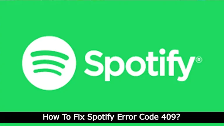 How To Fix Spotify Error Code 409? What Is Spotify Error Code 409? How to fix the Runtime Code 409 Spotify Error Code 409