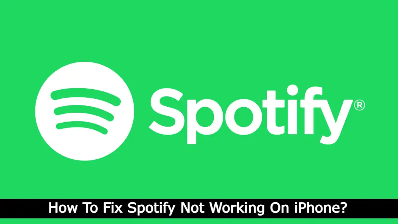 How To Fix Spotify Not Working On iPhone