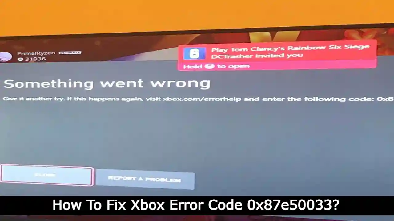 How To Fix Xbox Error Code 0x87e50033?