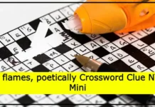 In flames, poetically Crossword Clue NYT Mini In flames, poetically Crossword Clue NYT Mini