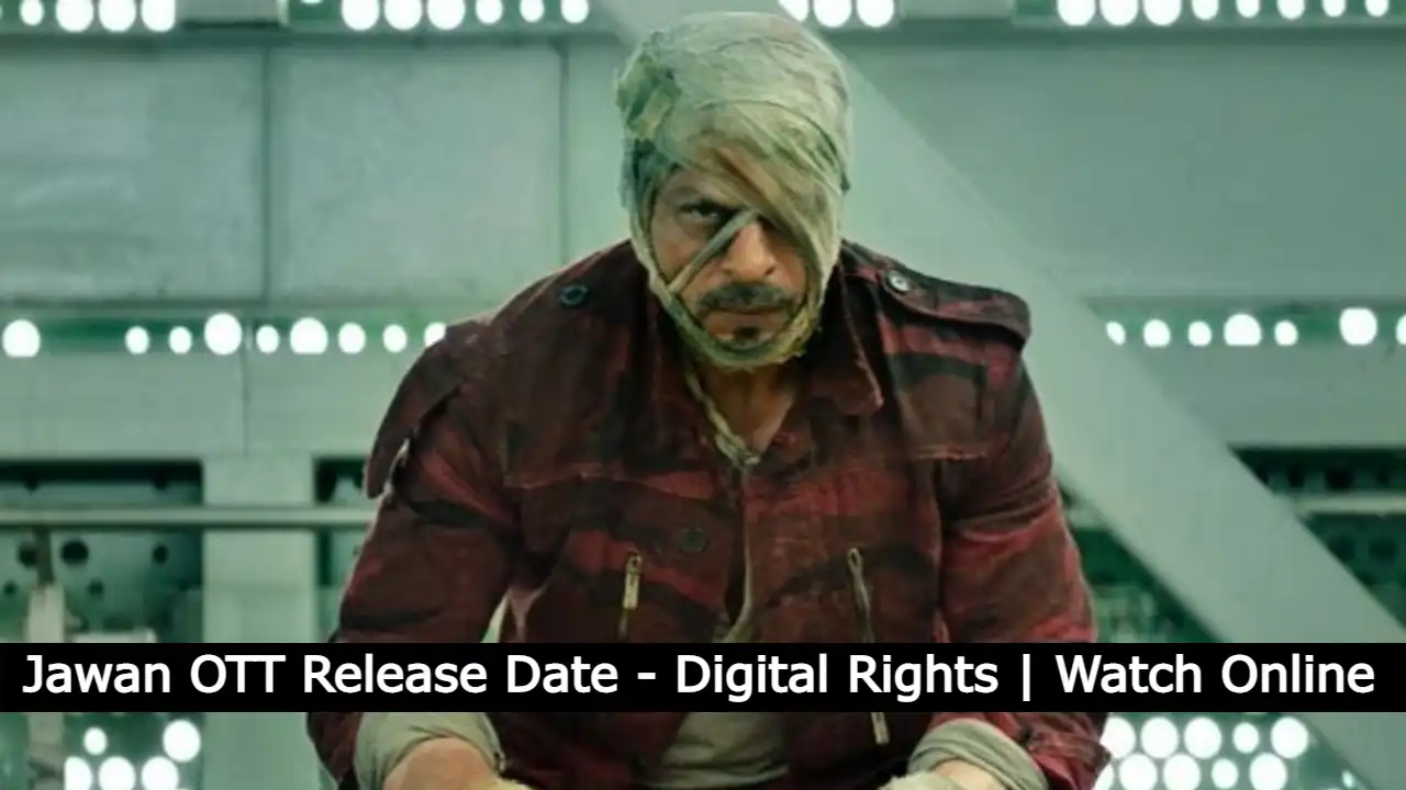 Jawan OTT Release Date - Digital Rights Watch Online