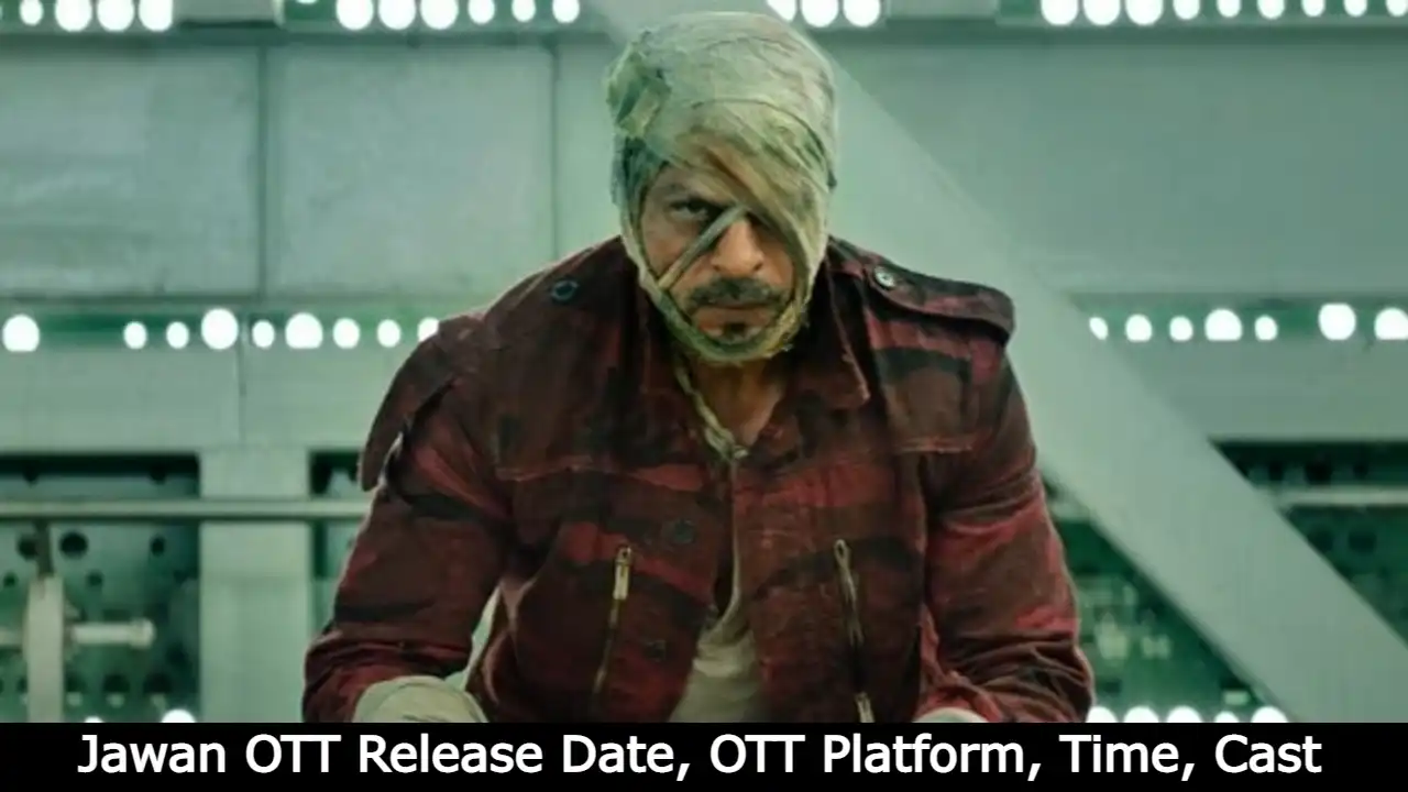 Jawan OTT Release Date, OTT Platform, Time, Cast, Watch Online