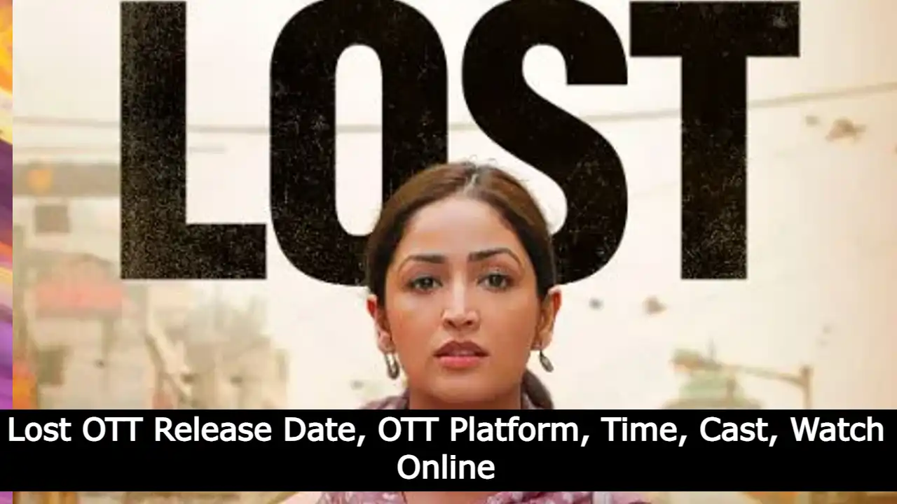 Lost OTT Release Date, OTT Platform, Time, Cast, Watch Online