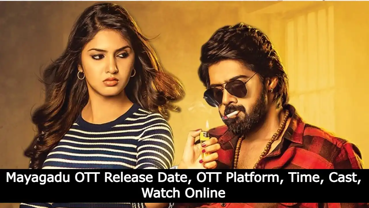 Mayagadu OTT Release Date, OTT Platform, Time, Cast, Watch Online