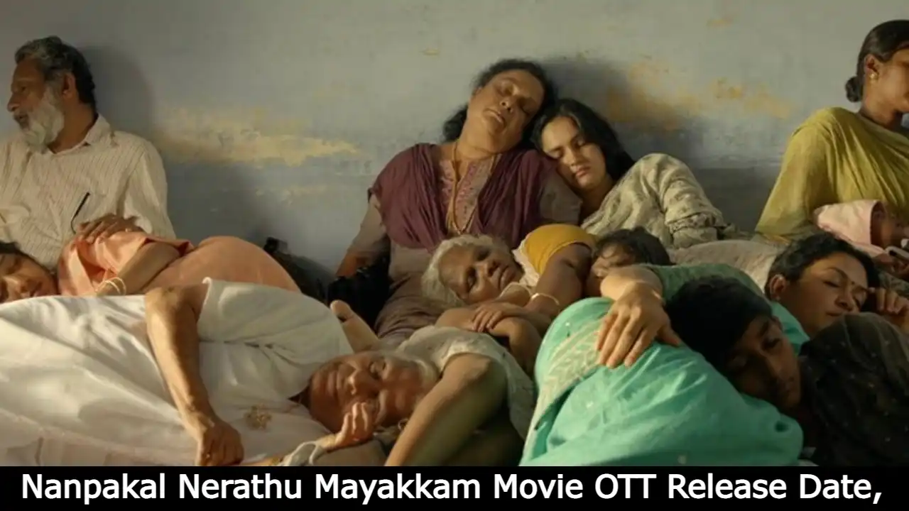 Nanpakal Nerathu Mayakkam Movie OTT Release Date, Watch Online