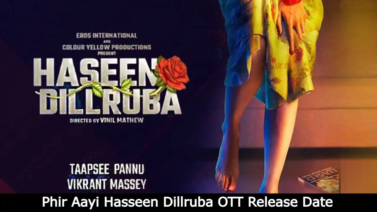 Phir Aayi Hasseen Dillruba OTT Release Date