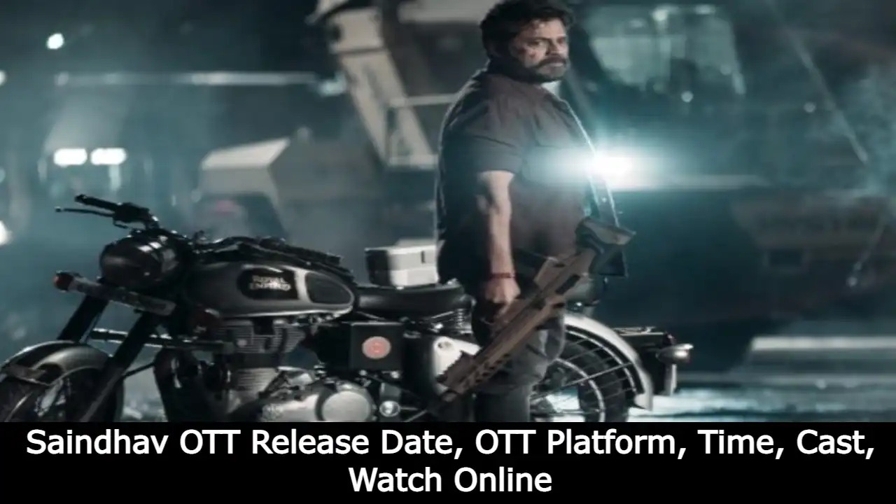 Saindhav OTT Release Date, OTT Platform, Time, Cast, Watch Online