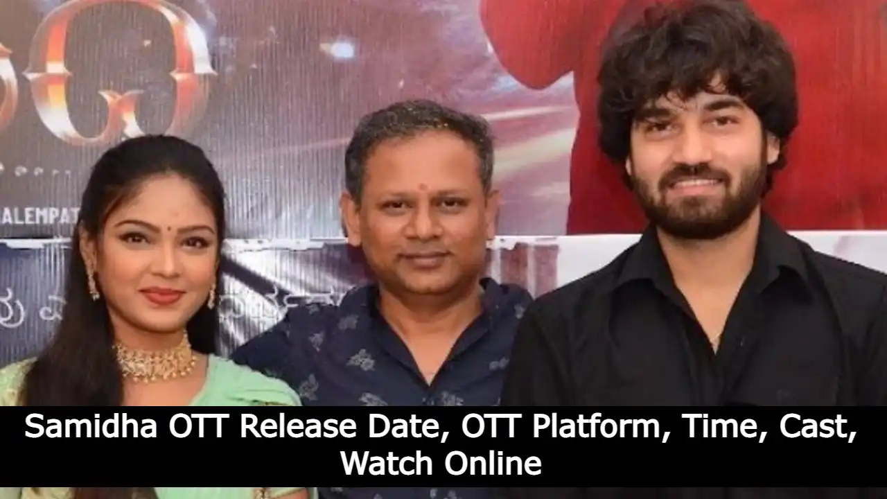 Samidha OTT Release Date, OTT Platform, Time, Cast, Watch Online