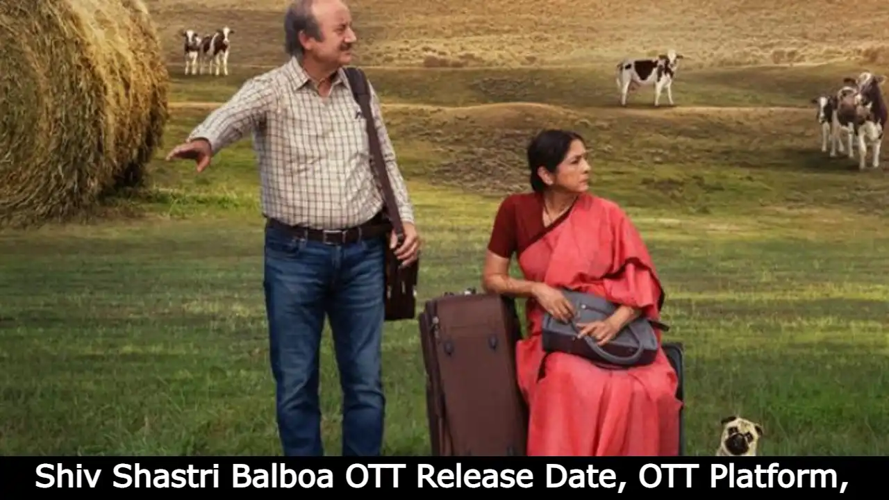 Shiv Shastri Balboa OTT Release Date, OTT Platform, Time, Cast, Watch Online