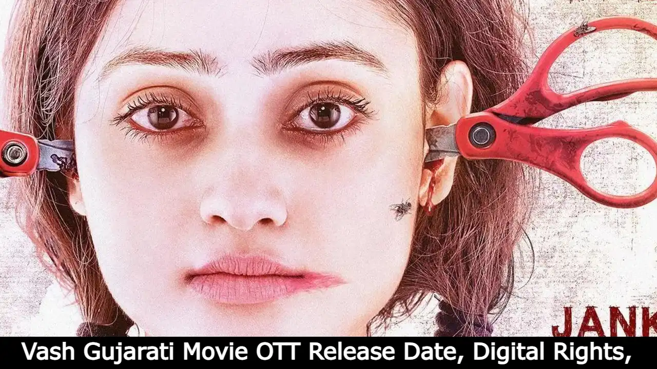 Vash Gujarati Movie OTT Release Date, Digital Rights, Watch Online