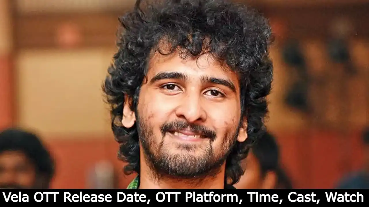 Vela OTT Release Date, OTT Platform, Time, Cast, Watch Online