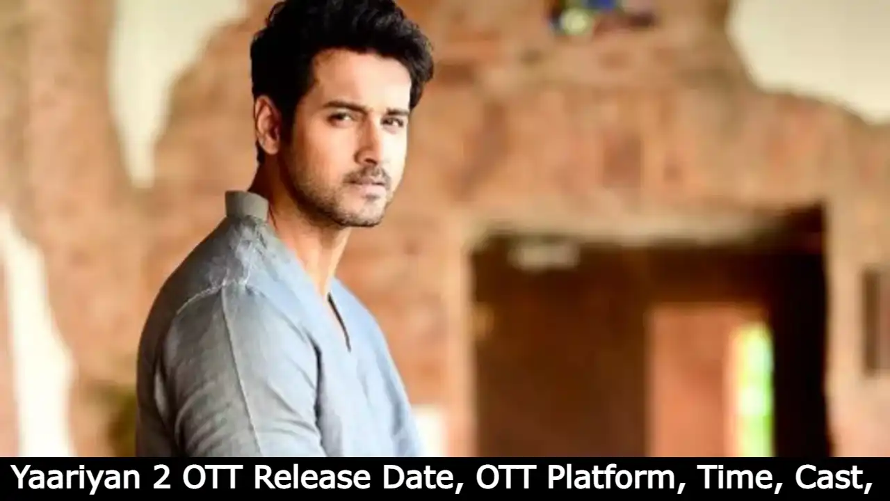 Yaariyan 2 OTT Release Date, OTT Platform, Time, Cast, Watch Online