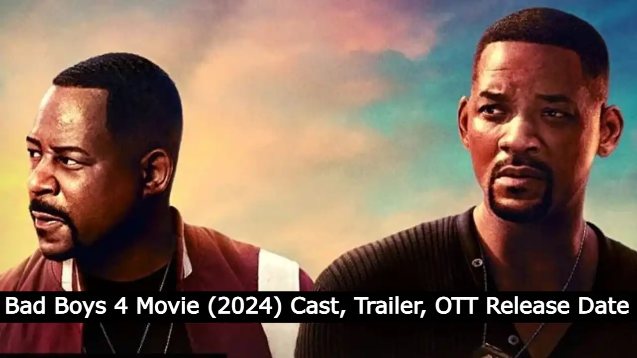 Bad Boys 4 Movie (2024) Cast, Trailer, OTT Release Date