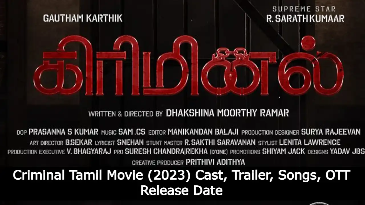Criminal Tamil Movie (2023) Cast, Trailer, Songs, OTT Release Date