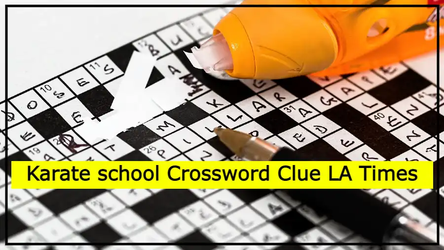 Karate school Crossword Clue LA Times