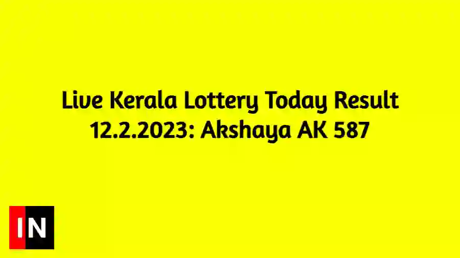 Live Kerala Lottery Today Result 12.2.2023 Akshaya AK 587