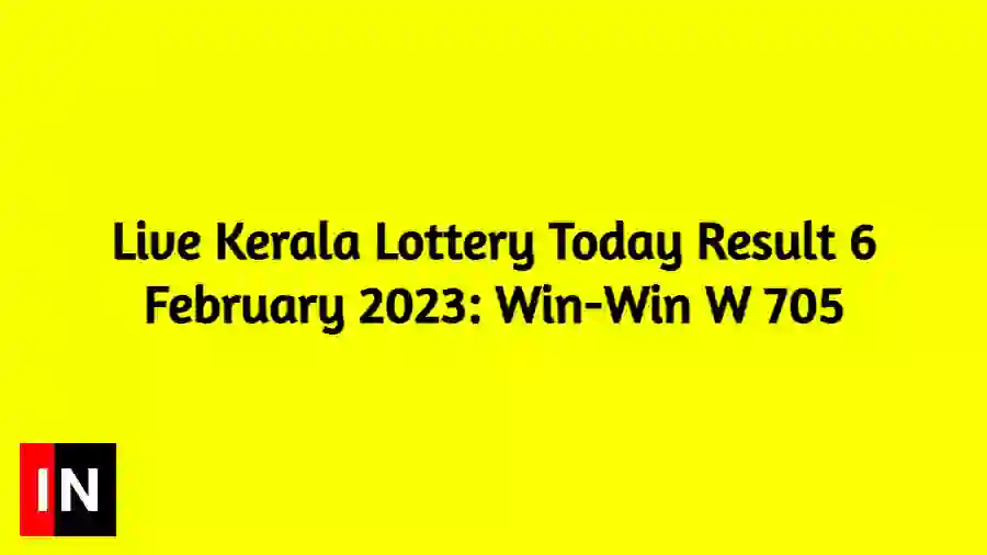 Live Kerala Lottery Today Result 6 February 2023 Win-Win W 705