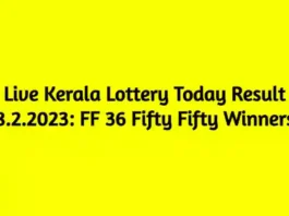 Live Kerala Lottery Today Result 8.2.2023 FF 36 Fifty Fifty Winners