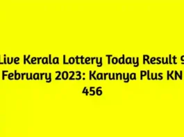 Live Kerala Lottery Today Result 9 February 2023 Karunya Plus KN 456