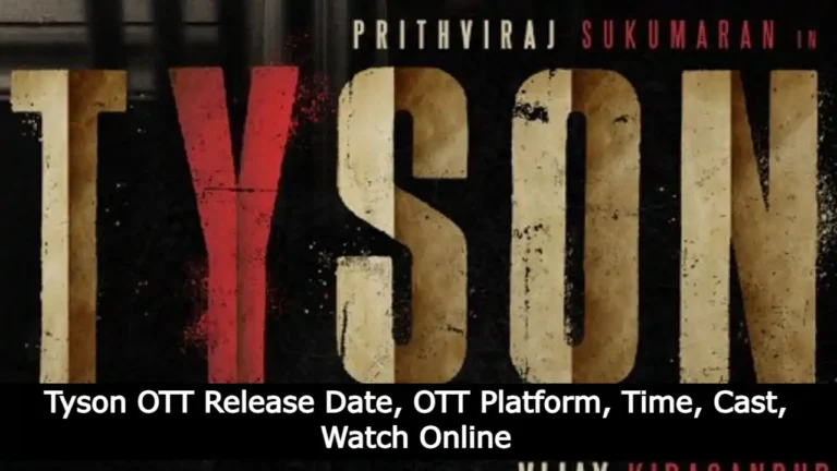 Tyson OTT Release Date, OTT Platform, Time, Cast, Watch Online