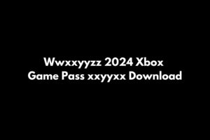 Wwxxyyzz 2024 Xbox Game Pass xxyyxx Download