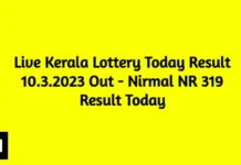 Live Kerala Lottery Today Result 10.3.2023 Out – Nirmal NR 319 Result Today Live Kerala Lottery Today Result 10.3.2023 Out - Nirmal NR 319 Result Today