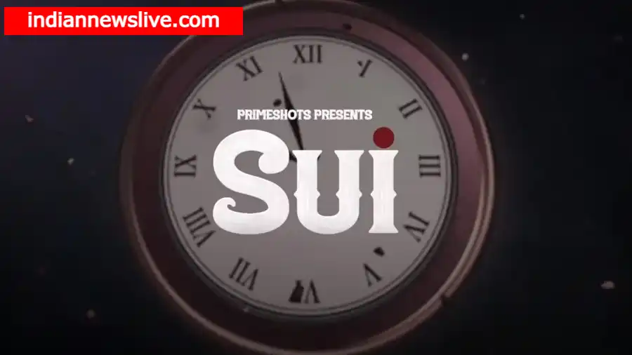 Sui Web Series Episodes Streams Online on Primeshots App, Cast, Trailer and Release