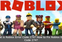What is Roblox Error Code 274? How to Fix Roblox Error Code 274?
